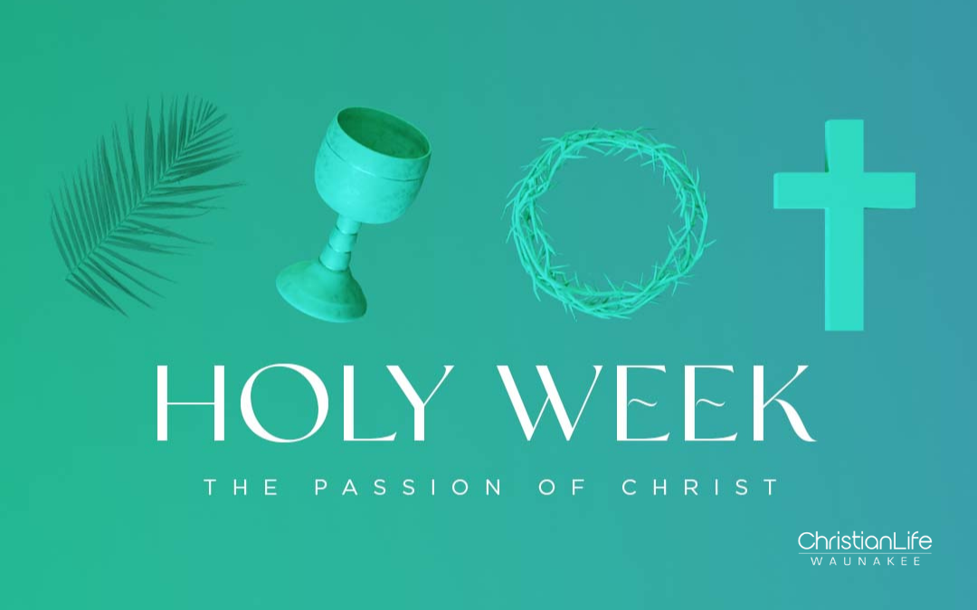 What is Holy Week (aka Passion Week)?